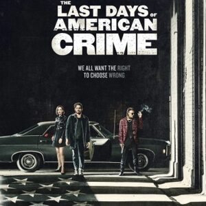 The Last Days of American Crime VF Film Streaming 100% gratuit sur netfilms.fr Netflix Free