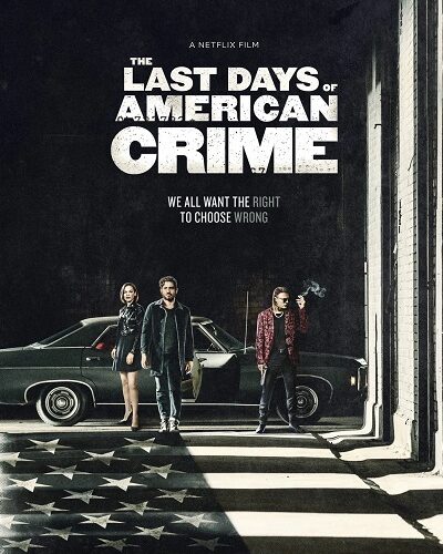 The Last Days of American Crime VF Film Streaming 100% gratuit sur netfilms.fr Netflix Free